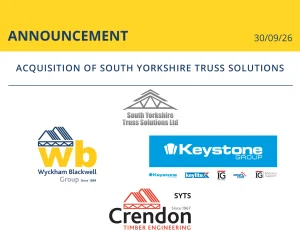 Wyckham Blackwell Group and The Keystone Group are delighted to announce their Joint Acquisition of the Name and Trading Style of South Yorkshire Truss Solutions on 01/10/26.